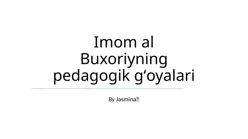 Imom al Buxoriyning pedagogik gʻoyalari