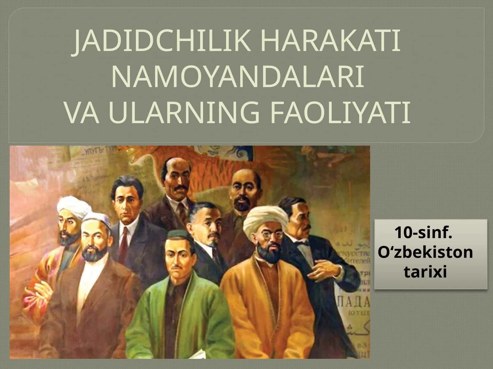 JADIDCHILIK HARAKATI NAMOYANDALARI VA ULARNING FAOLIYATI