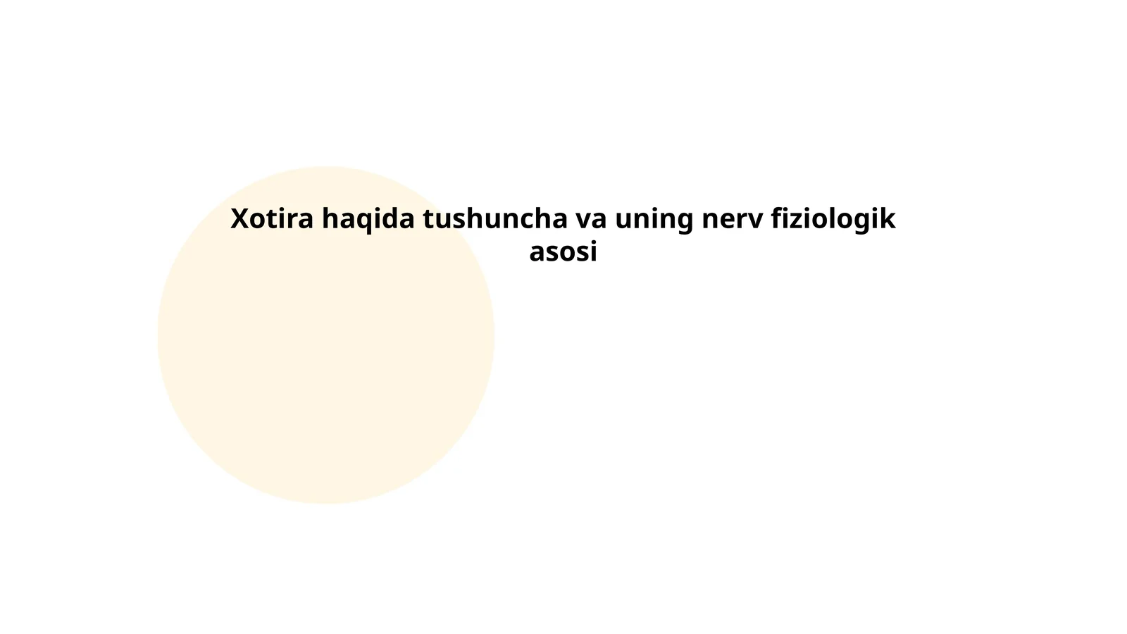 Xotira haqida tushuncha va uning nerv fiziologik asosi