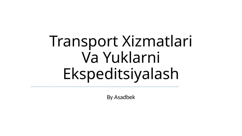 Transport Xizmatlari Va Yuklarni Ekspeditsiyalash
