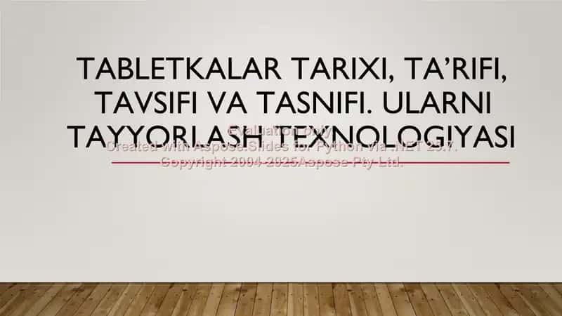 Tabletkalar tarixi, ta’rifi, tavsifi va tasnifi. Ularni tayyorlash texnologiyasi