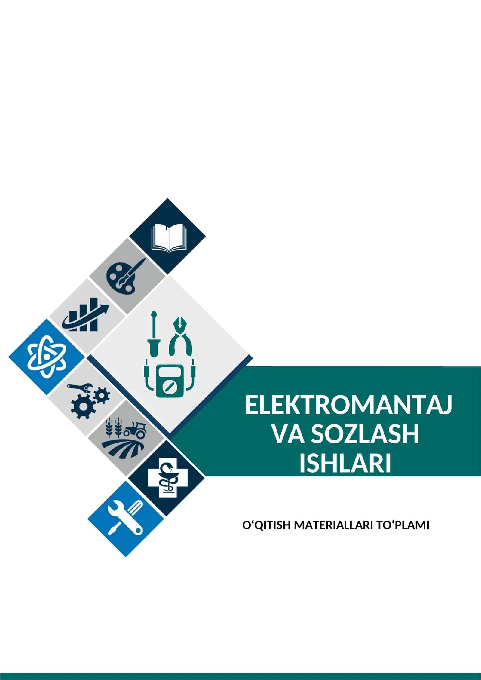 ELEKTROMONTAJ VA SOZLASH ISHLARI O‘QUV AMALIYOTI O‘QITISH MATERIALLARI TO‘PLAMI