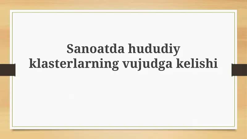 Sanoatdahududiyklasterlarningvujudgakelishi