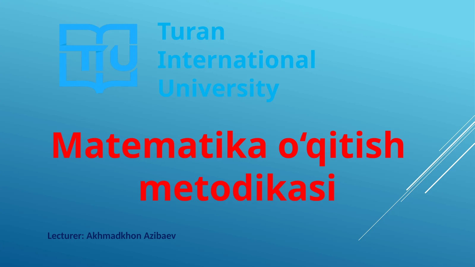 Turan International University Matematika o‘qitish metodikasi