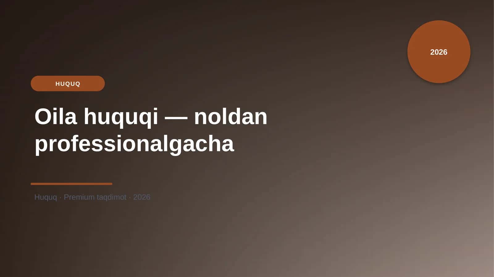 Oila huquqi — noldan professionalgacha
