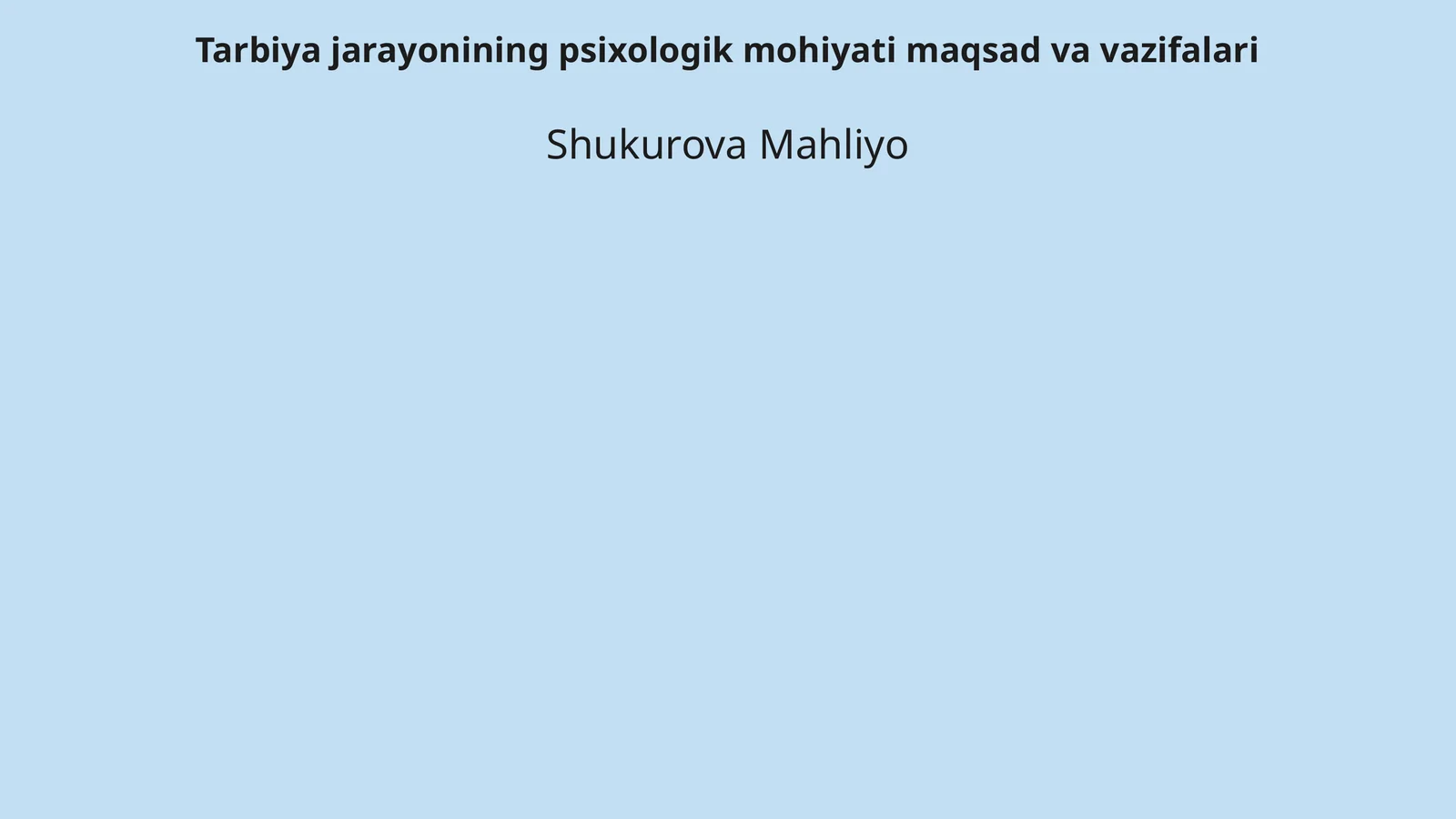 Tarbiya jarayonining psixologik mohiyati maqsad va vazifalari