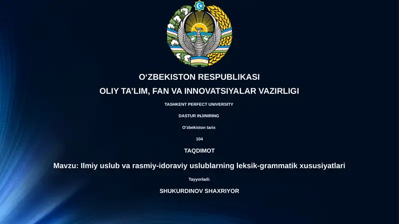 Ilmiy uslub va rasmiy-idoraviy uslublarning leksik-grammatik xususiyatlari