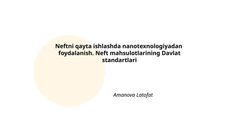 Neftni qayta ishlashda nanotexnologiyadan foydalanish. Neft mahsulotlarining Davlat standartlari