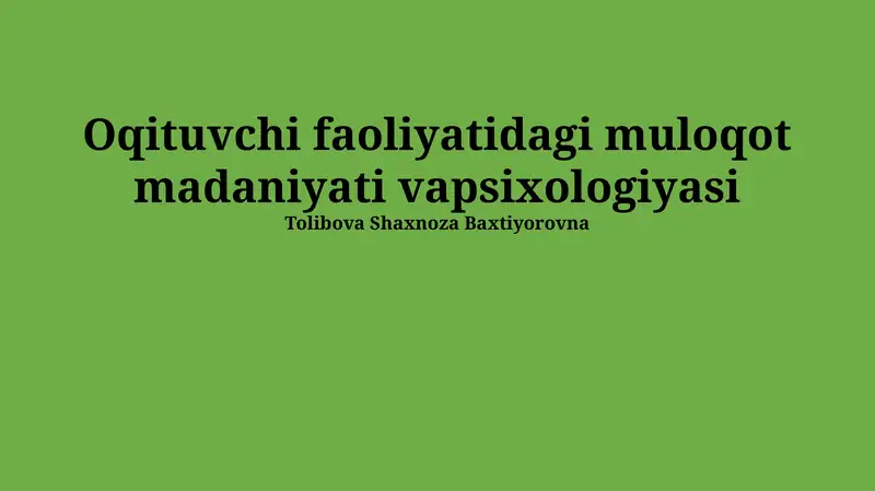 O'qituvchi faoliyatidagi muloqot madaniyati vapsixologiyasi
