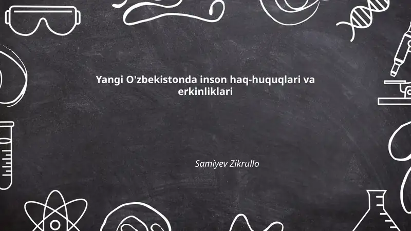 Yangi O'zbekistonda inson haq-huquqlari va erkinliklari