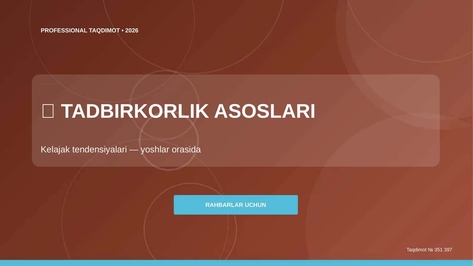 Tadbirkorlik asoslari: Kelajak tendensiyalari (yoshlar orasida) [Rahbarlar uchun]