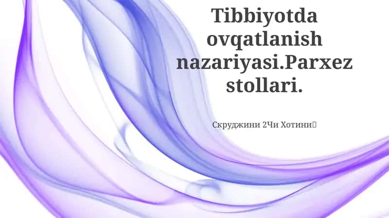 Tibbiyotda ovqatlanish nazariyasi.Parxez stollari