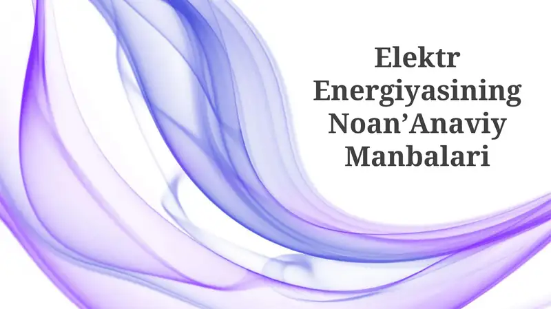 Elektr Energiyasining NoanʼAnaviy Manbalari