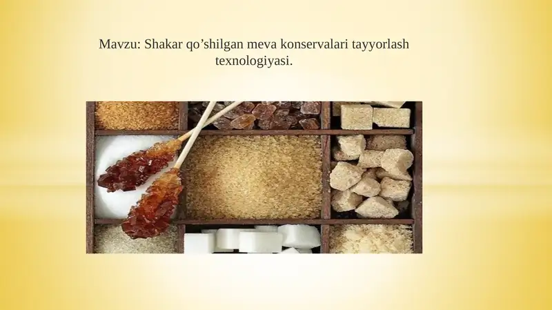 Shakarqo’shilgan meva konservalari tayyorlash texnologiyasi