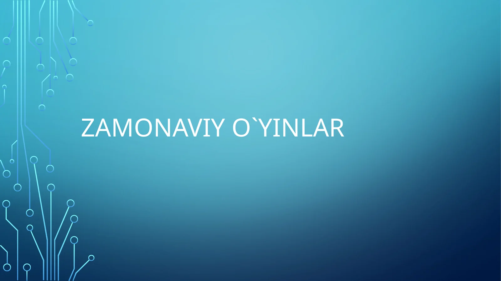 Zamonaviy O`yinlar