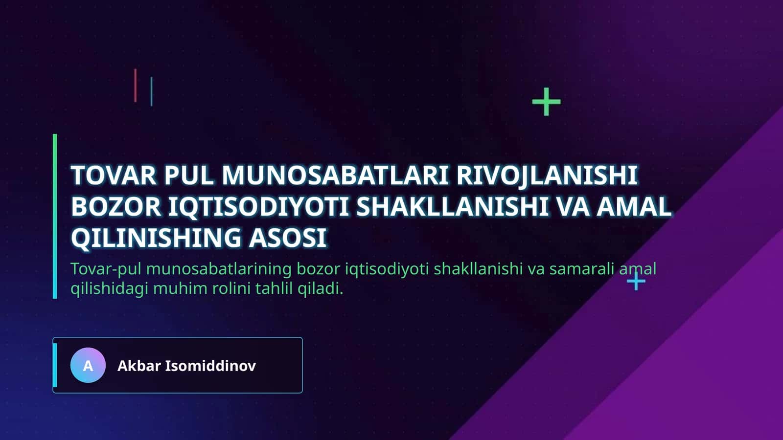 Tovar pul munosabatlari rivojlanishi bozor iqtisodiyoti shakllanishi va amal qilinishing asosi