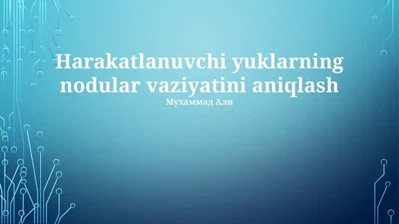 Harakatlanuvchi yuklarning nodular vaziyatini aniqlash
