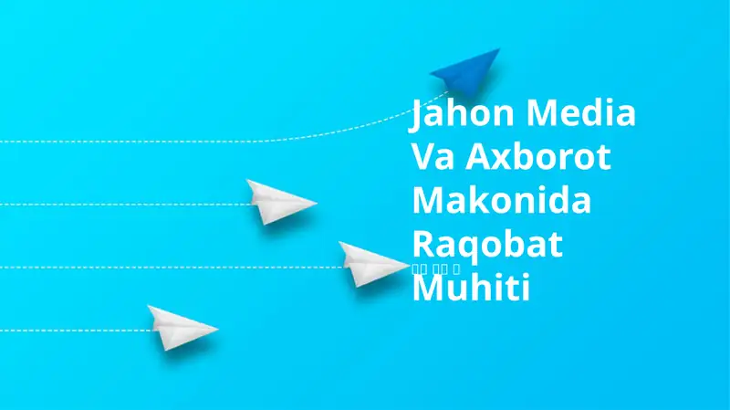 Jahon Media Va Axborot Makonida Raqobat Muhiti