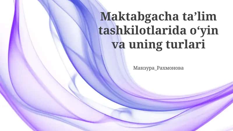 Maktabgacha taʼlim tashkilotlarida oʻyin va uning turlari
