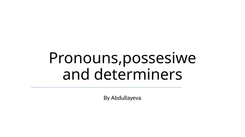 Pronouns, possesiwe va determiners