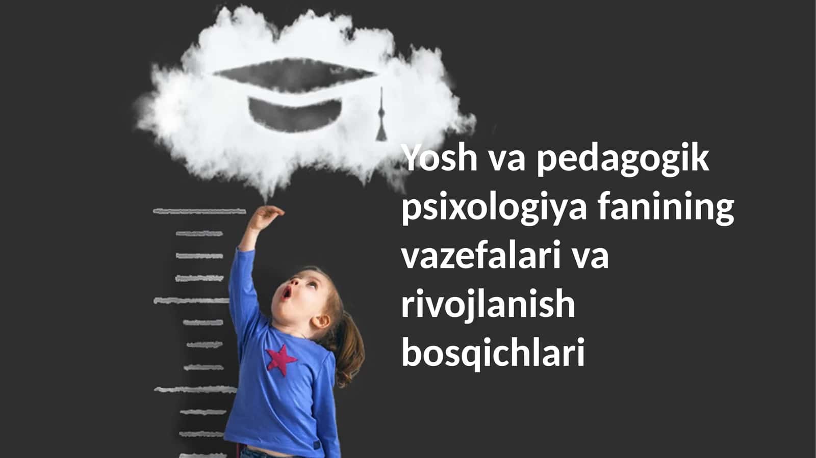 Yosh va pedagogik psixologiya fanining vazefalari va rivojlanish bosqichlari