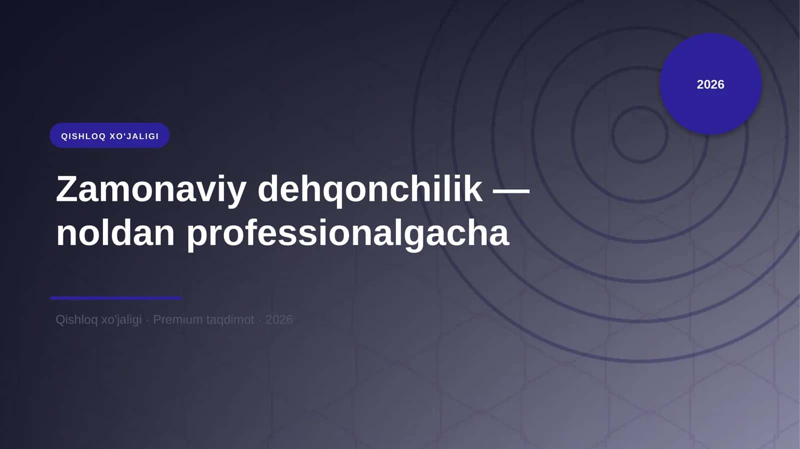 Zamonaviy dehqonchilik — noldan professionalgacha
