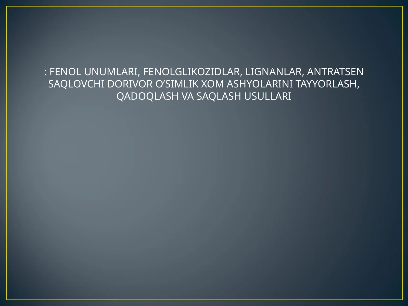 Fenollar va ularning birikmalari (FENOL UNUMLARI, FENOLGLIKOZIDLAR, LIGNANLAR)