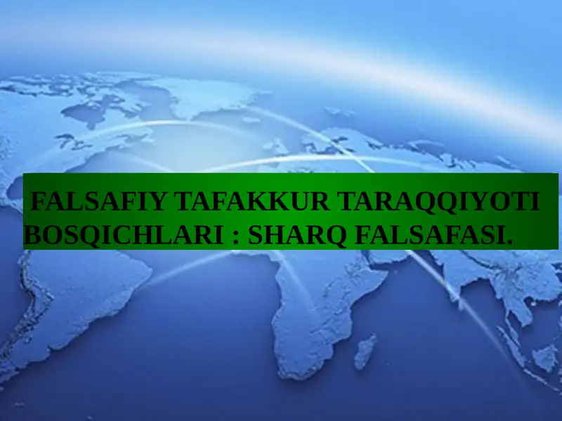 FALSAFIY TAFAKKUR TARAQQIYOTI BOSQICHLARI: SHARQ FALSAFASI
