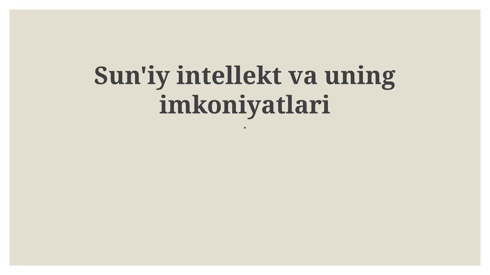 Sun'iy intellekt va uning imkoniyatlari
