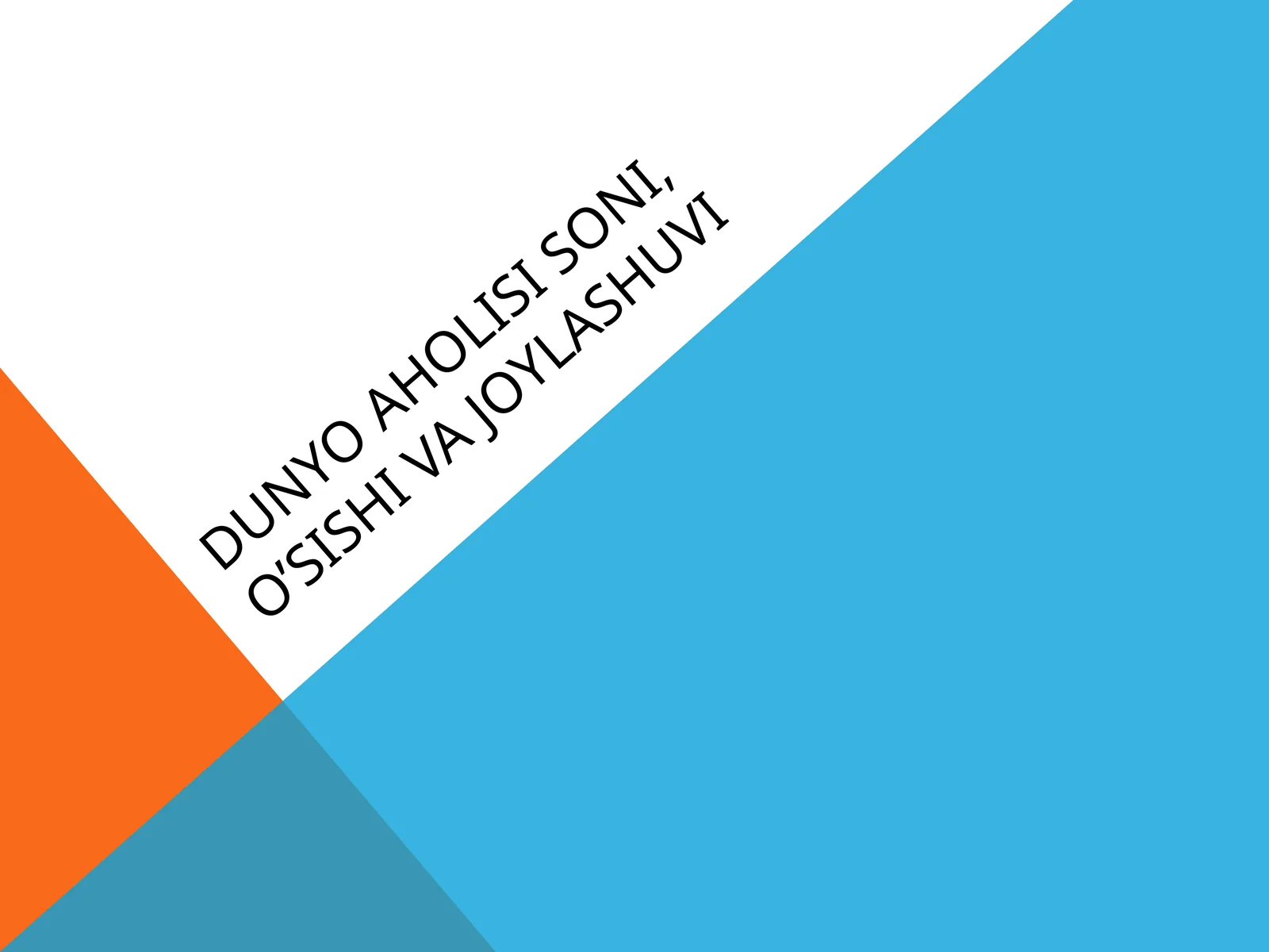 9-sinf Geografiya dars ishlanma. Dunyo aholisi soni, o'sishi va joylashuvi