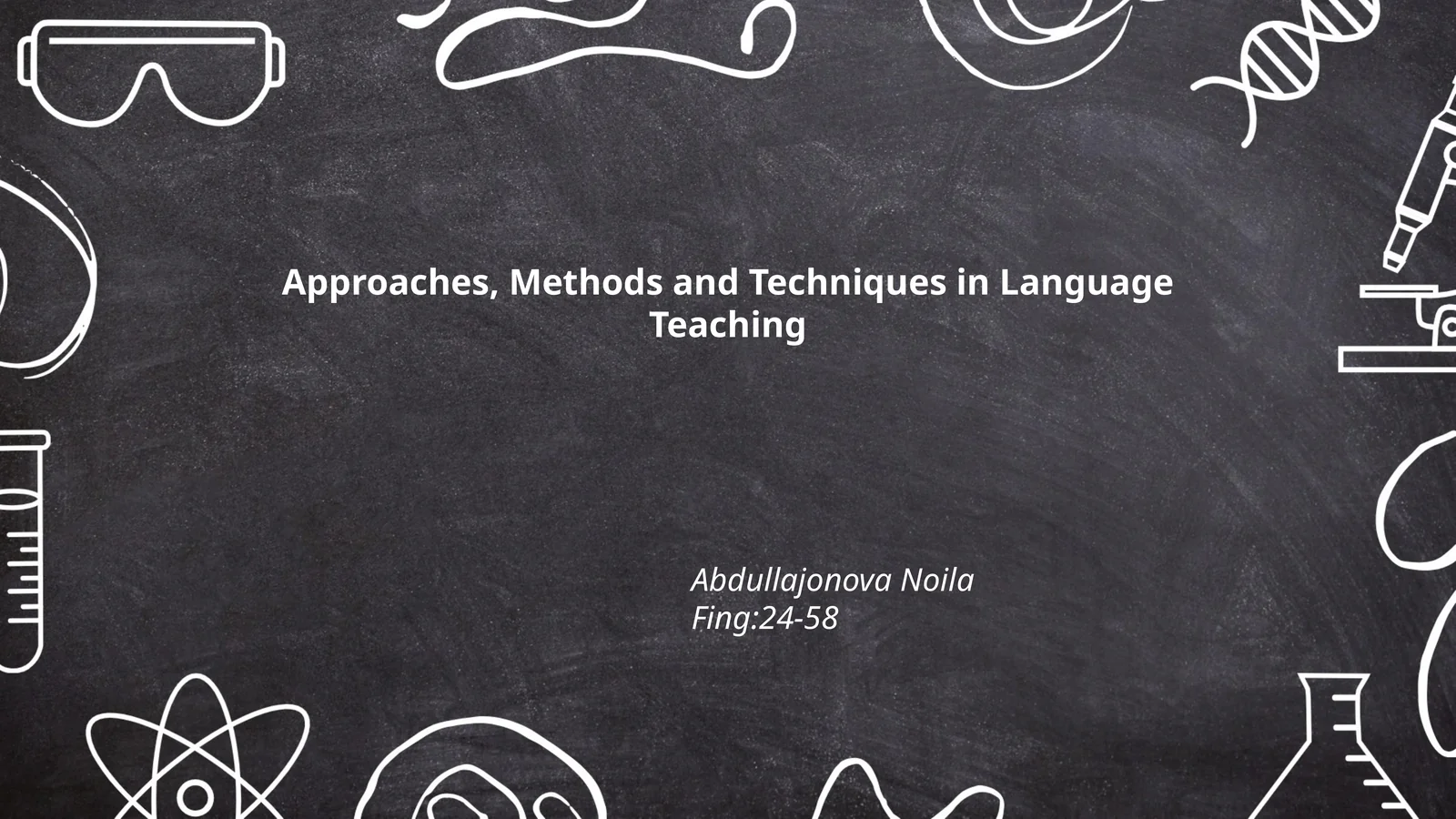 Approaches, Methods and Techniques in Language Teaching