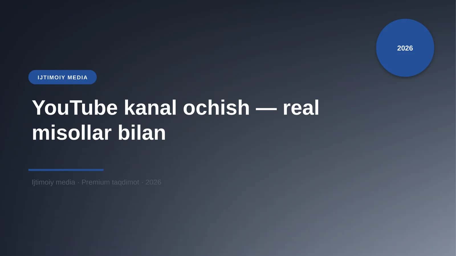 YouTube kanal ochish — real misollar bilan