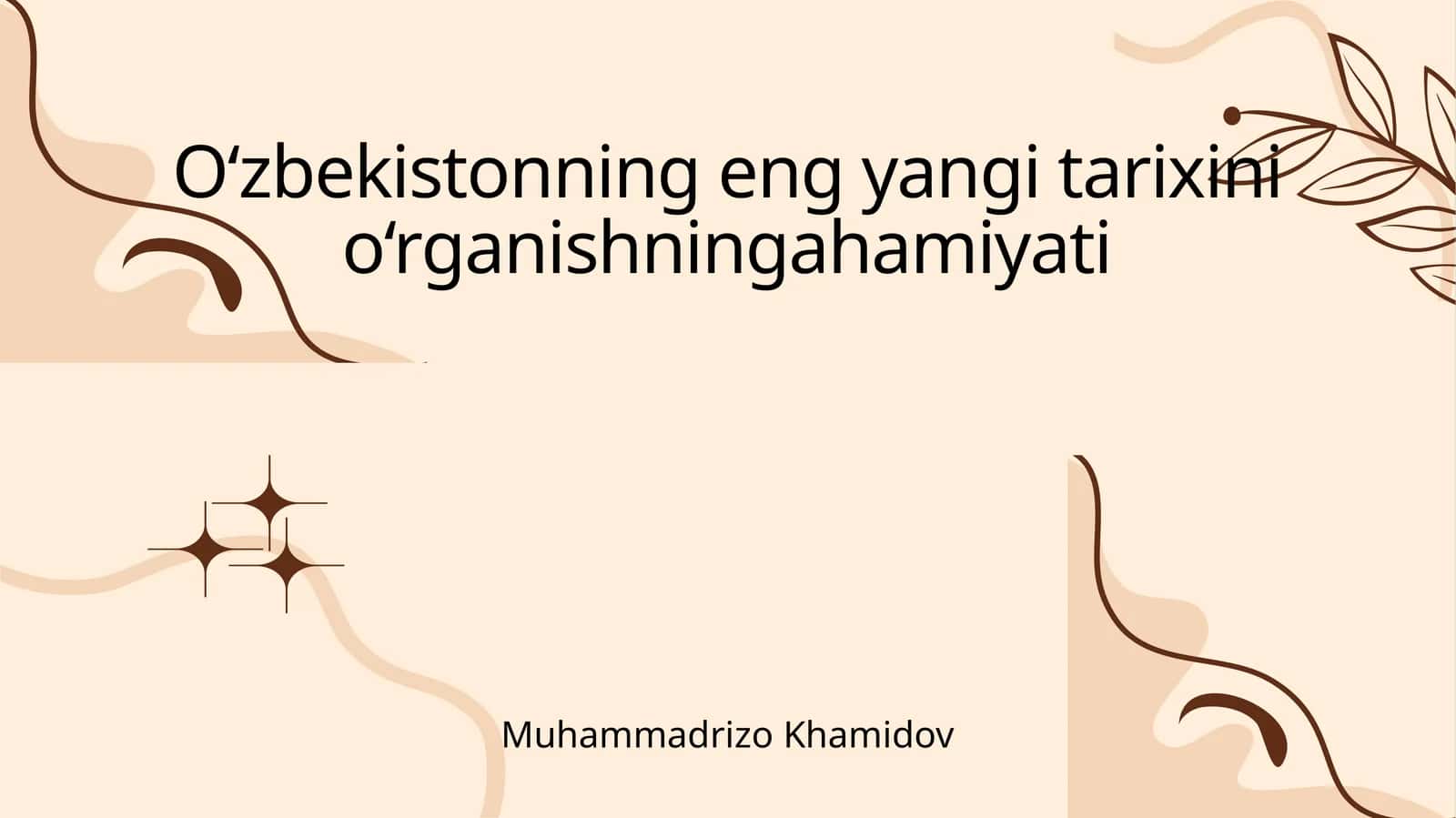 O‘zbekistonning eng yangi tarixini o‘rganishning ahamiyati