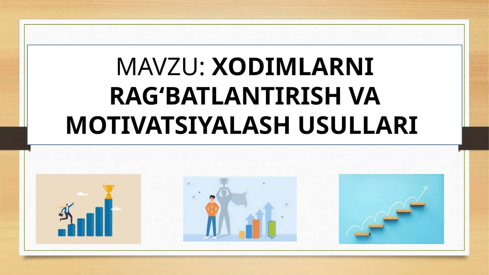 XODIMLARNI RAG‘BATLANTIRISH VA MOTIVATSIYALASH USULLARI