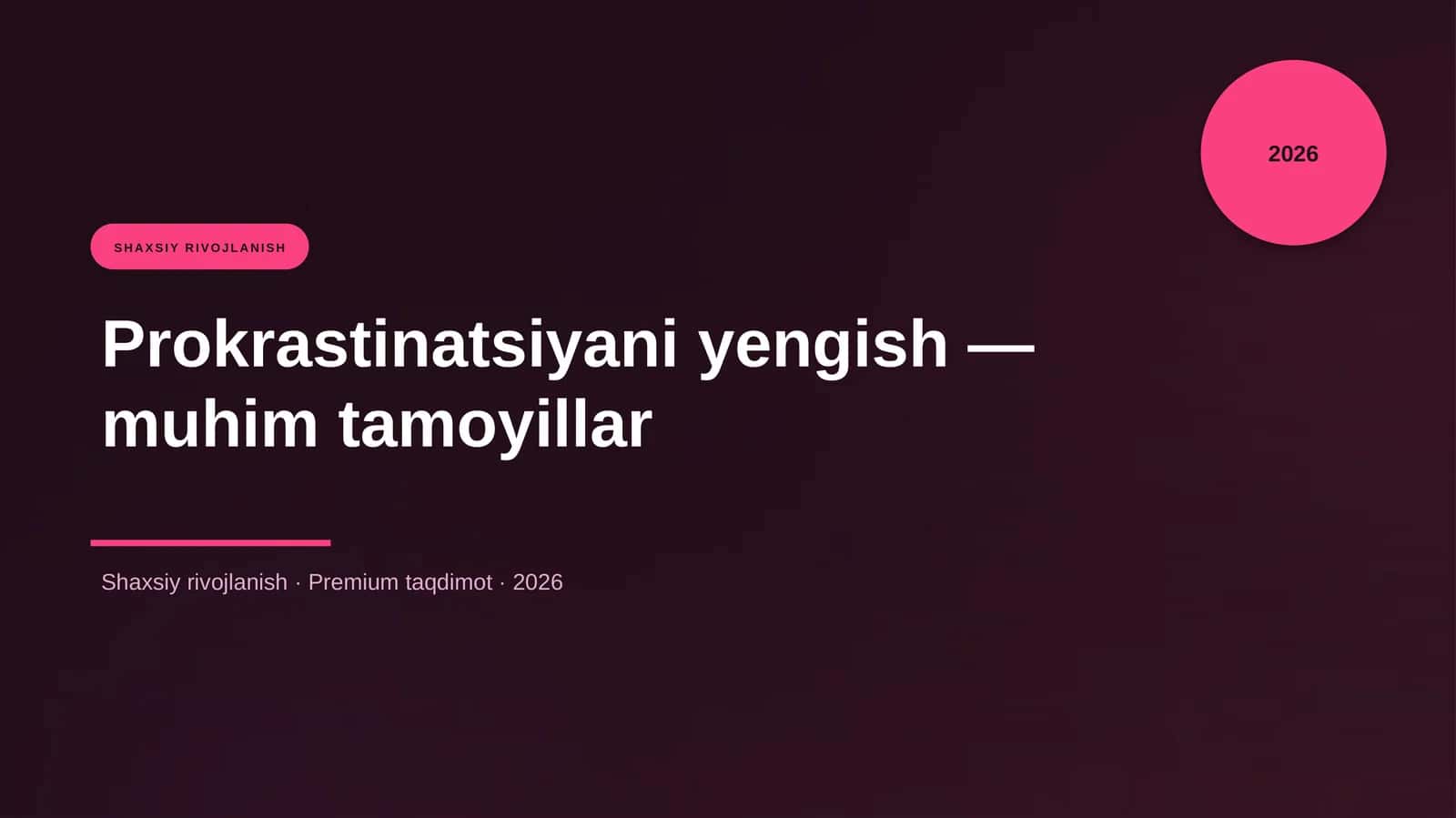 Prokrastinatsiyani yengish — muhim tamoyillar