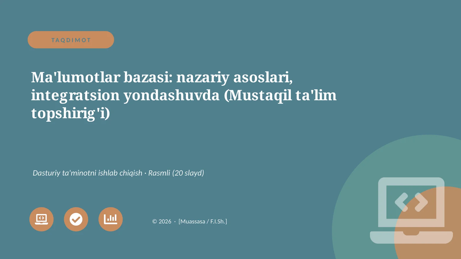 Ma'lumotlar bazasi: nazariy asoslari, integratsion yondashuvda (Mustaqil ta'lim topshirig'i)