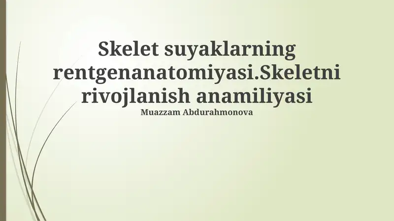 Skelet suyaklarning rentgenanatomiyasi.Skeletni rivojlanish anamiliyasi