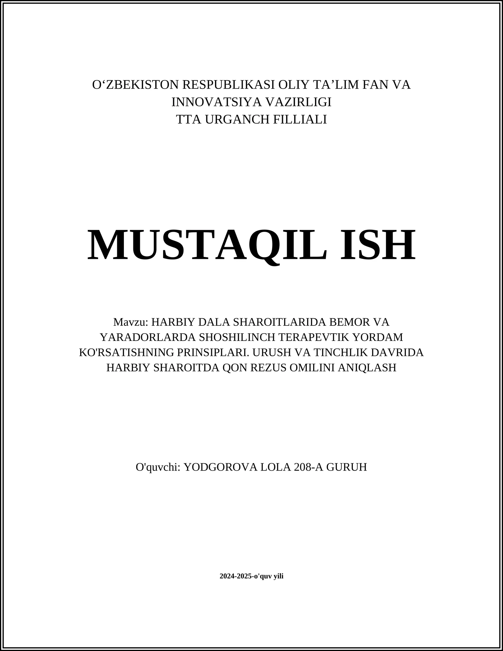 HARBIY DALA SHAROITLARIDA BEMOR VA YARADORLARDA SHOSHILINCH TERAPEVTIK YORDAM KO'RSATISHNING PRINSIPLARI. URUSH VA TINCHLIK DAVRIDA HARBIY SHAROITDA QON REZUS OMILINI ANIQLASH