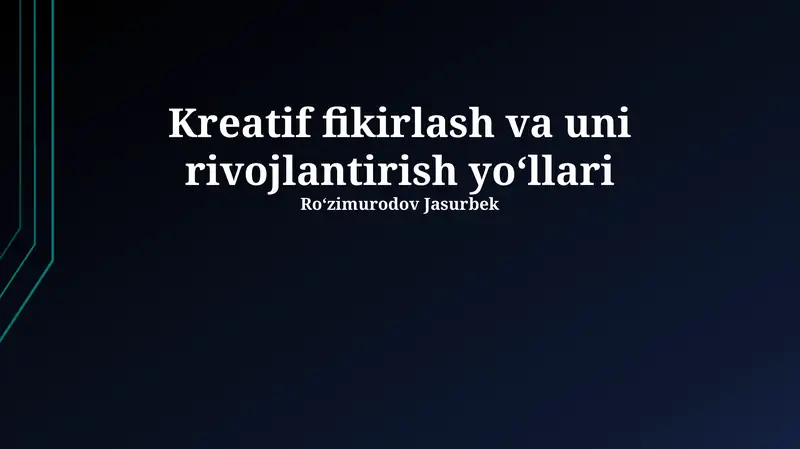 Ijodiy Fikrlash va uni rivojlantirish yoʻllari