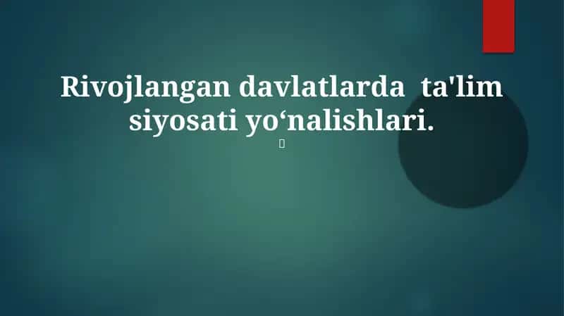 Rivojlangan davlatlarda ta'lim siyosati yoʻnalishlari