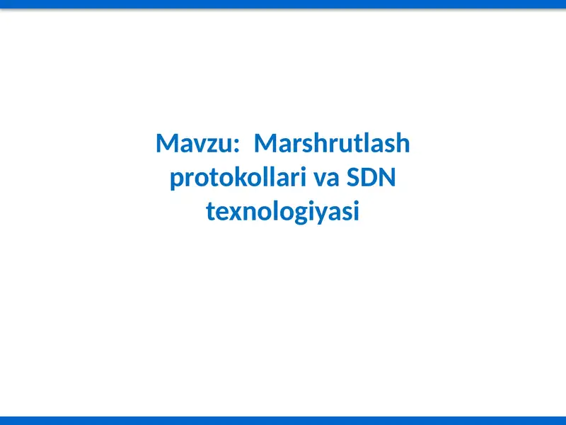 Marshrutlash protokollari va SDN texnologiyasi