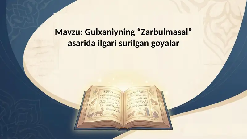Gulxaniyning “Zarbulmasal” asarida ilgari surilgan gʻoyalar