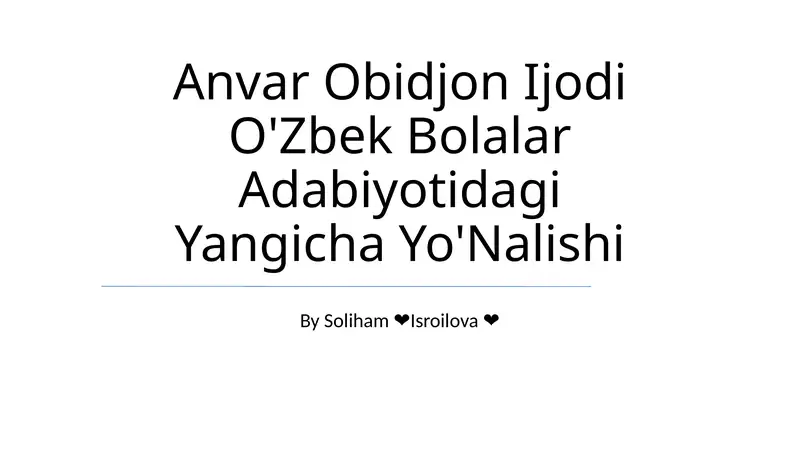 Anvar Obidjon Ijodi O'Zbek Bolalar Adabiyotidagi Yangicha Yo'Nalishi