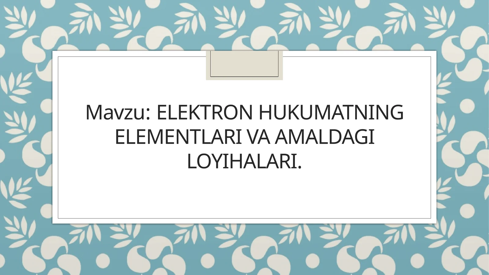 Elektron hukumatning elementlari va amaldagi loyihalari.