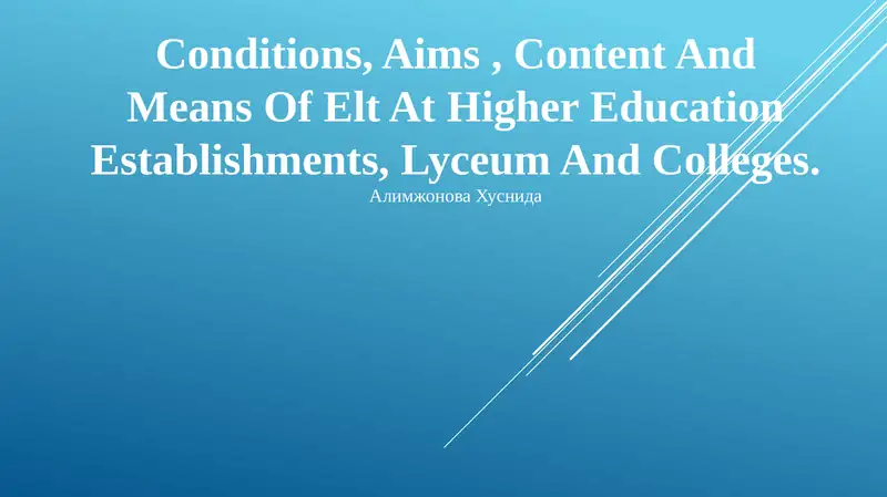 Conditions, Aims, Content And Means Of Elt At Higher Education Establishments, Lyceum And Colleges