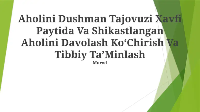 Aholini Dushman Tajovuzi Xavfi Paytida Va Shikastlangan Aholini Davolash KoʻChirish Va Tibbiy TaʼMinlash