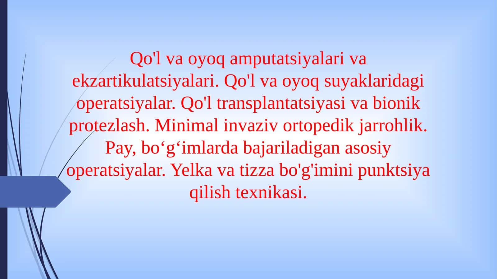Qo'l va oyoq amputatsiyalari va ekzartikulatsiyalari. Qo'l va oyoq suyaklaridagi operatsiyalar.