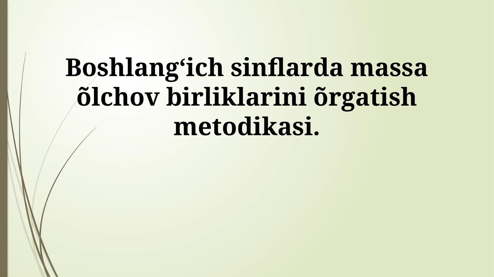 Massa o'lchash birliklarini o'qitish metodikasi