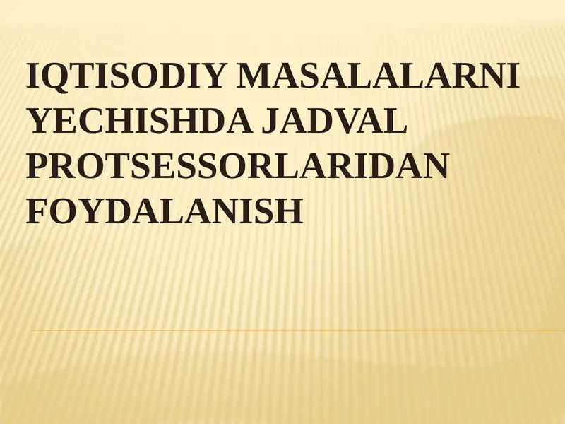 Iqtisodiy masalalarni yechishda jadval protsessorlaridan foydalanish