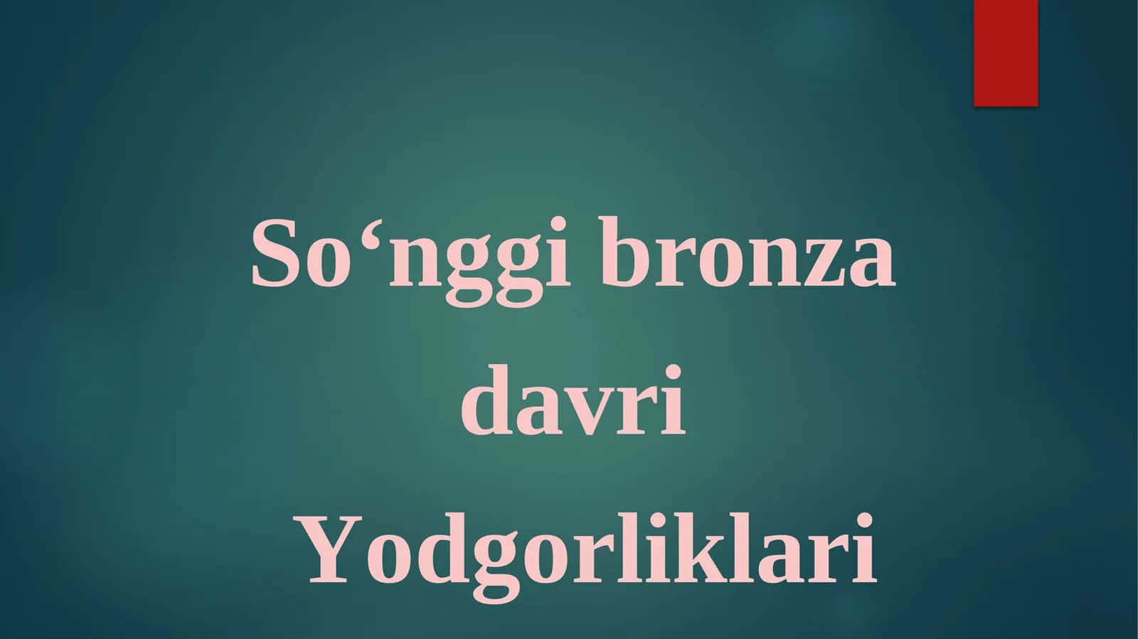 So‘nggi bronza davri Yodgorliklari